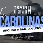 The Carolinas Through A Railfan Lens v2